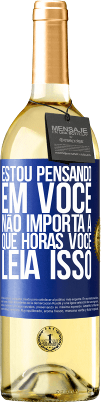 29,95 € | Vinho branco Edição WHITE Estou pensando em você ... Não importa a que horas você leia isso Etiqueta Azul. Etiqueta personalizável Vinho jovem Colheita 2024 Verdejo