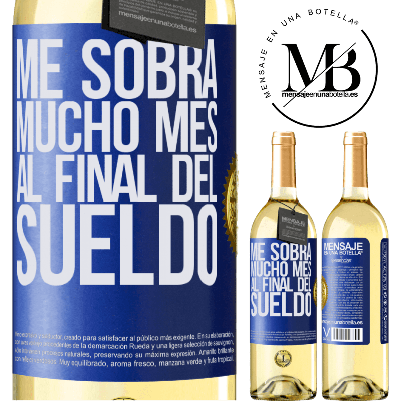 29,95 € Envío gratis | Vino Blanco Edición WHITE Me sobra mucho mes al final del sueldo Etiqueta Azul. Etiqueta personalizable Vino joven Cosecha 2024 Verdejo