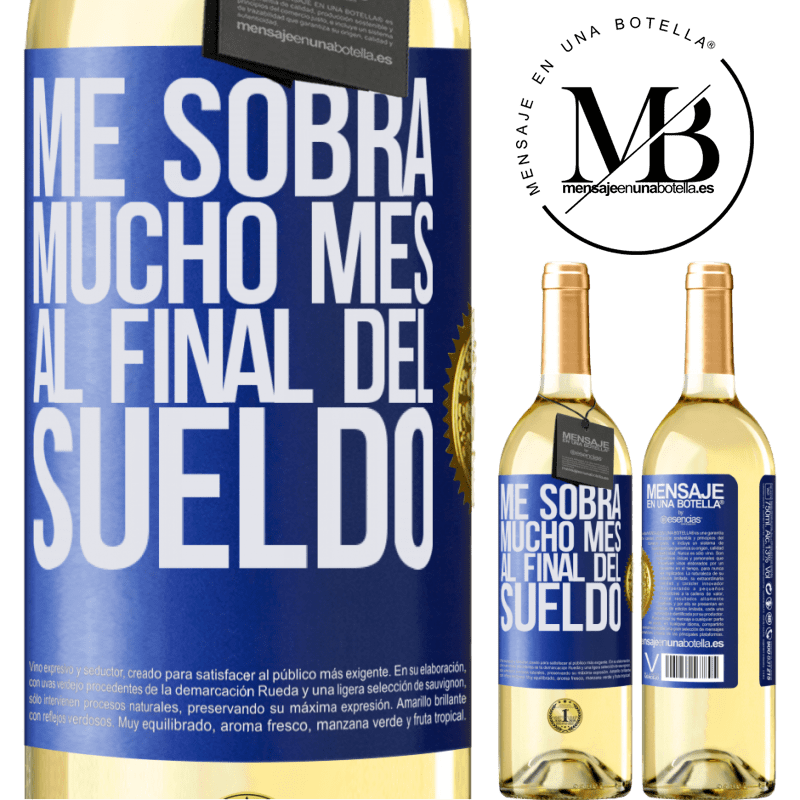 29,95 € Envío gratis | Vino Blanco Edición WHITE Me sobra mucho mes al final del sueldo Etiqueta Azul. Etiqueta personalizable Vino joven Cosecha 2025 Verdejo