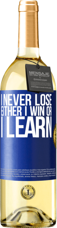 29,95 € Free Shipping | White Wine WHITE Edition I never lose. Either I win or I learn Blue Label. Customizable label Young wine Harvest 2023 Verdejo