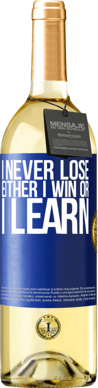 29,95 € | White Wine WHITE Edition I never lose. Either I win or I learn Blue Label. Customizable label Young wine Harvest 2024 Verdejo