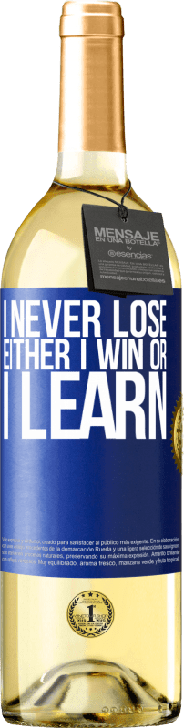 29,95 € Free Shipping | White Wine WHITE Edition I never lose. Either I win or I learn Blue Label. Customizable label Young wine Harvest 2025 Verdejo