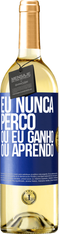 29,95 € | Vinho branco Edição WHITE Eu nunca perco Ou eu ganho ou aprendo Etiqueta Azul. Etiqueta personalizável Vinho jovem Colheita 2024 Verdejo