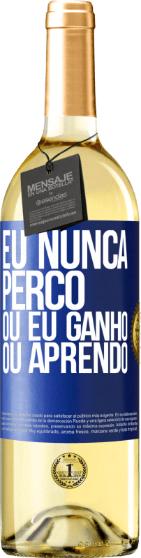 29,95 € | Vinho branco Edição WHITE Eu nunca perco Ou eu ganho ou aprendo Etiqueta Azul. Etiqueta personalizável Vinho jovem Colheita 2025 Verdejo