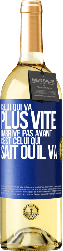 29,95 € Envoi gratuit | Vin blanc Édition WHITE Celui qui va plus vite n'arrive pas avant, c'est celui qui sait où il va Étiquette Bleue. Étiquette personnalisable Vin jeune Récolte 2025 Verdejo