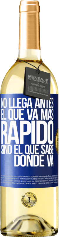 29,95 € | Vino Blanco Edición WHITE No llega antes el que va más rápido, sino el que sabe dónde va Etiqueta Azul. Etiqueta personalizable Vino joven Cosecha 2024 Verdejo