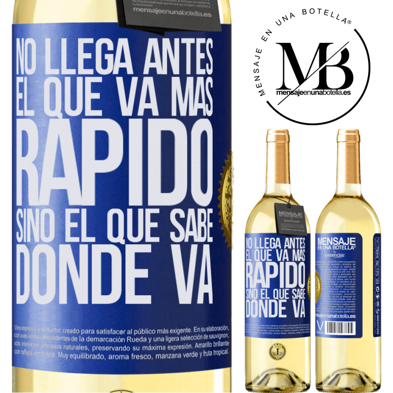 29,95 € Envoi gratuit | Vin blanc Édition WHITE Celui qui va plus vite n'arrive pas avant, mais celui qui sait où ça va Étiquette Bleue. Étiquette personnalisable Vin jeune Récolte 2022 Verdejo