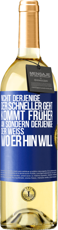 29,95 € | Weißwein WHITE Ausgabe Nicht derjenige, der schneller geht, kommt früher an, sondern derjenige, der weiß, wo er hin will Blaue Markierung. Anpassbares Etikett Junger Wein Ernte 2024 Verdejo