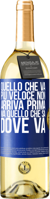 Spedizione Gratuita | Vino bianco Edizione WHITE Quello che va più veloce non arriva prima, ma quello che sa dove va Etichetta Blu. Etichetta personalizzabile Vino giovane Raccogliere 2023 Verdejo