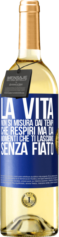 29,95 € | Vino bianco Edizione WHITE La vita non si misura dai tempi che respiri ma dai momenti che ti lasciano senza fiato Etichetta Blu. Etichetta personalizzabile Vino giovane Raccogliere 2024 Verdejo