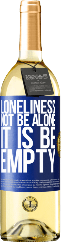 29,95 € | White Wine WHITE Edition Loneliness not be alone, it is be empty Blue Label. Customizable label Young wine Harvest 2024 Verdejo