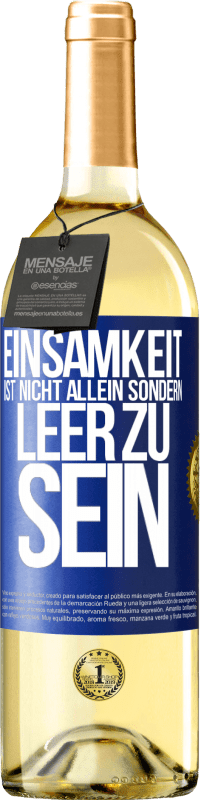 29,95 € | Weißwein WHITE Ausgabe Einsamkeit ist nicht allein sondern leer zu sein Blaue Markierung. Anpassbares Etikett Junger Wein Ernte 2024 Verdejo