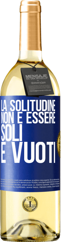 29,95 € | Vino bianco Edizione WHITE La solitudine non è essere soli, è vuoti Etichetta Blu. Etichetta personalizzabile Vino giovane Raccogliere 2025 Verdejo