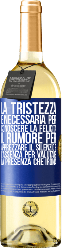 29,95 € | Vino bianco Edizione WHITE La tristezza è necessaria per conoscere la felicità, il rumore per apprezzare il silenzio e l'assenza per valutare la Etichetta Blu. Etichetta personalizzabile Vino giovane Raccogliere 2023 Verdejo