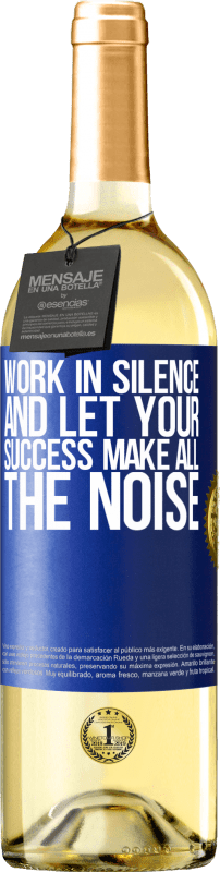 29,95 € | White Wine WHITE Edition Work in silence, and let your success make all the noise Blue Label. Customizable label Young wine Harvest 2024 Verdejo