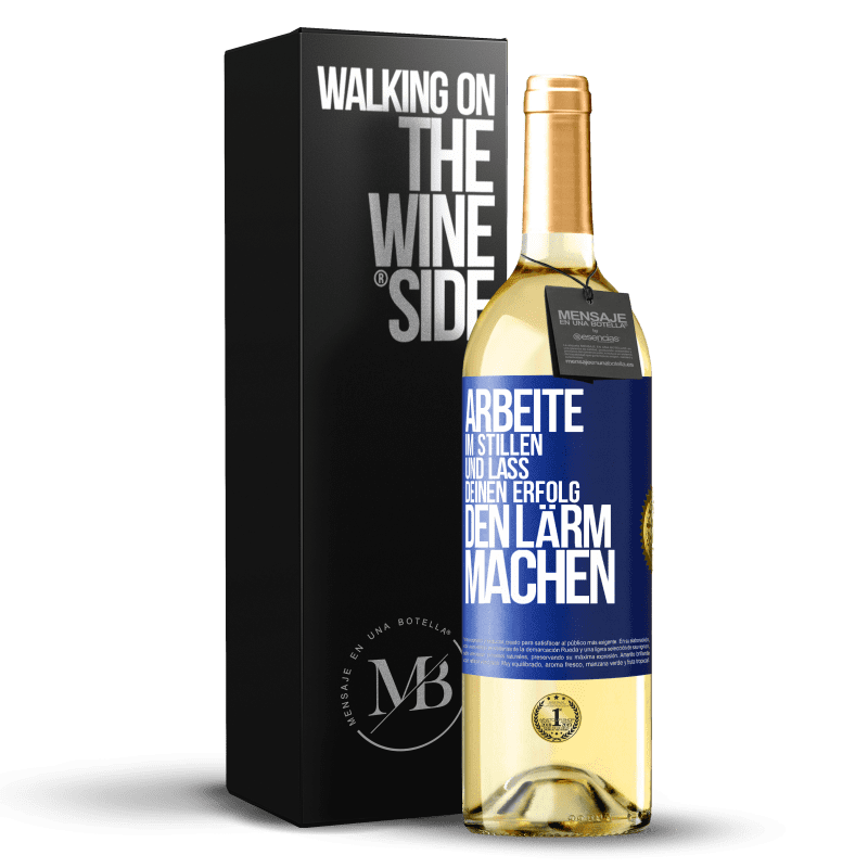 29,95 € Kostenloser Versand | Weißwein WHITE Ausgabe Arbeite im Stillen und lass deinen Erfolg den Lärm machen Blaue Markierung. Anpassbares Etikett Junger Wein Ernte 2023 Verdejo
