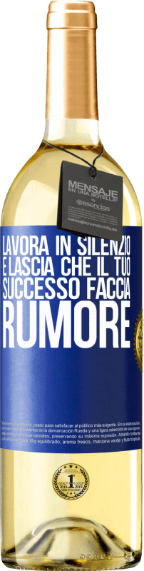 29,95 € Spedizione Gratuita | Vino bianco Edizione WHITE Lavora in silenzio e lascia che il tuo successo faccia rumore Etichetta Blu. Etichetta personalizzabile Vino giovane Raccogliere 2024 Verdejo