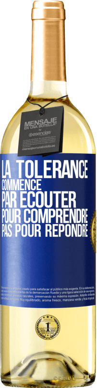 29,95 € Envoi gratuit | Vin blanc Édition WHITE La tolérance commence par écouter pour comprendre, pas pour répondre Étiquette Bleue. Étiquette personnalisable Vin jeune Récolte 2025 Verdejo