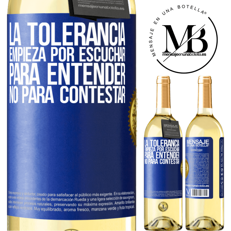 29,95 € Envoi gratuit | Vin blanc Édition WHITE La tolérance commence par écouter pour comprendre, pas pour répondre Étiquette Bleue. Étiquette personnalisable Vin jeune Récolte 2022 Verdejo