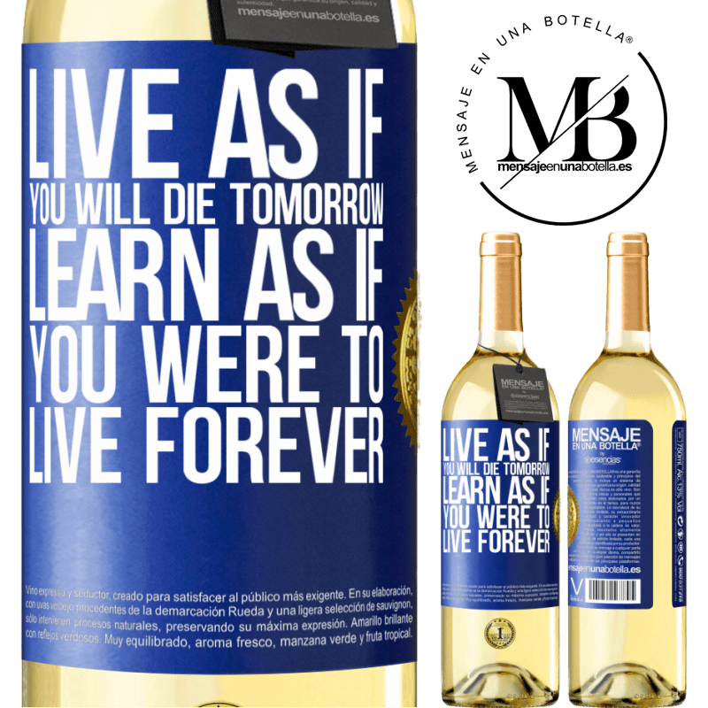 29,95 € Free Shipping | White Wine WHITE Edition Live as if you will die tomorrow. Learn as if you were to live forever Blue Label. Customizable label Young wine Harvest 2022 Verdejo