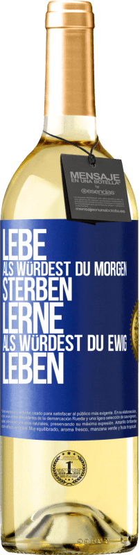 29,95 € | Weißwein WHITE Ausgabe Lebe, als würdest du morgen sterben. Lerne, als würdest du ewig leben Blaue Markierung. Anpassbares Etikett Junger Wein Ernte 2025 Verdejo