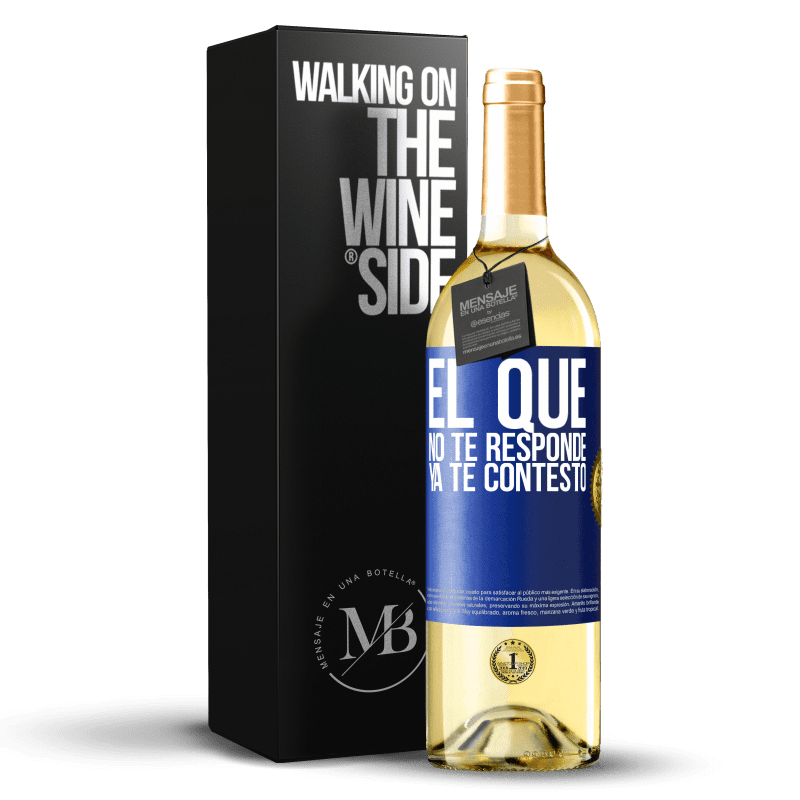 29,95 € Envío gratis | Vino Blanco Edición WHITE El que no te responde, ya te contestó Etiqueta Azul. Etiqueta personalizable Vino joven Cosecha 2024 Verdejo