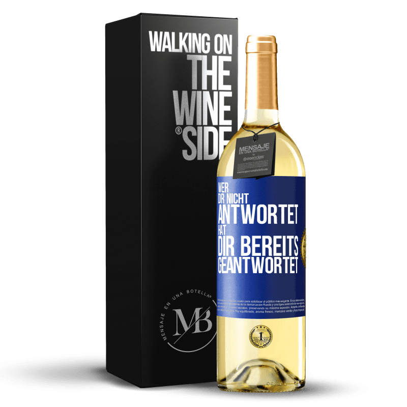 29,95 € Kostenloser Versand | Weißwein WHITE Ausgabe Wer dir nicht antwortet, hat dir bereits geantwortet Blaue Markierung. Anpassbares Etikett Junger Wein Ernte 2024 Verdejo