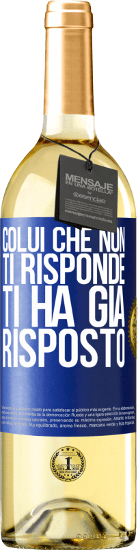 29,95 € | Vino bianco Edizione WHITE Colui che non ti risponde, ti ha già risposto Etichetta Blu. Etichetta personalizzabile Vino giovane Raccogliere 2024 Verdejo