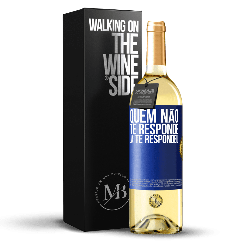 29,95 € Envio grátis | Vinho branco Edição WHITE Quem não te responde, já te respondeu Etiqueta Azul. Etiqueta personalizável Vinho jovem Colheita 2024 Verdejo