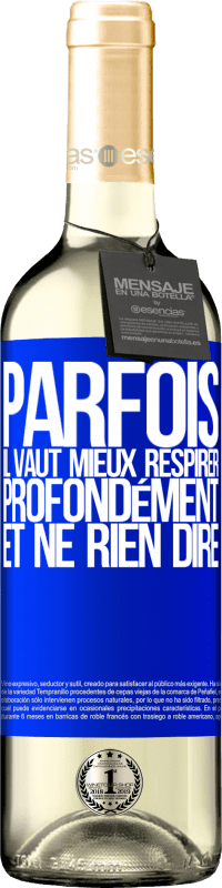 «Parfois, il vaut mieux respirer profondément et ne rien dire» Édition WHITE