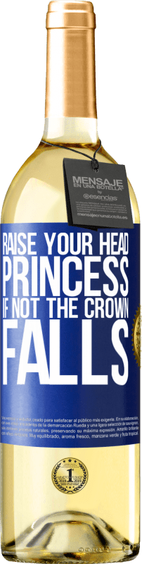 29,95 € Бесплатная доставка | Белое вино Издание WHITE Подними голову, принцесса. Если не корона падает Синяя метка. Настраиваемая этикетка Молодое вино Урожай 2023 Verdejo