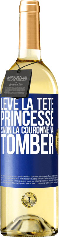 29,95 € Envoi gratuit | Vin blanc Édition WHITE Lève la tête princesse. Sinon la couronne va tomber Étiquette Bleue. Étiquette personnalisable Vin jeune Récolte 2024 Verdejo