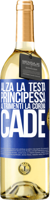 29,95 € Spedizione Gratuita | Vino bianco Edizione WHITE Alza la testa, principessa. Altrimenti la corona cade Etichetta Blu. Etichetta personalizzabile Vino giovane Raccogliere 2024 Verdejo