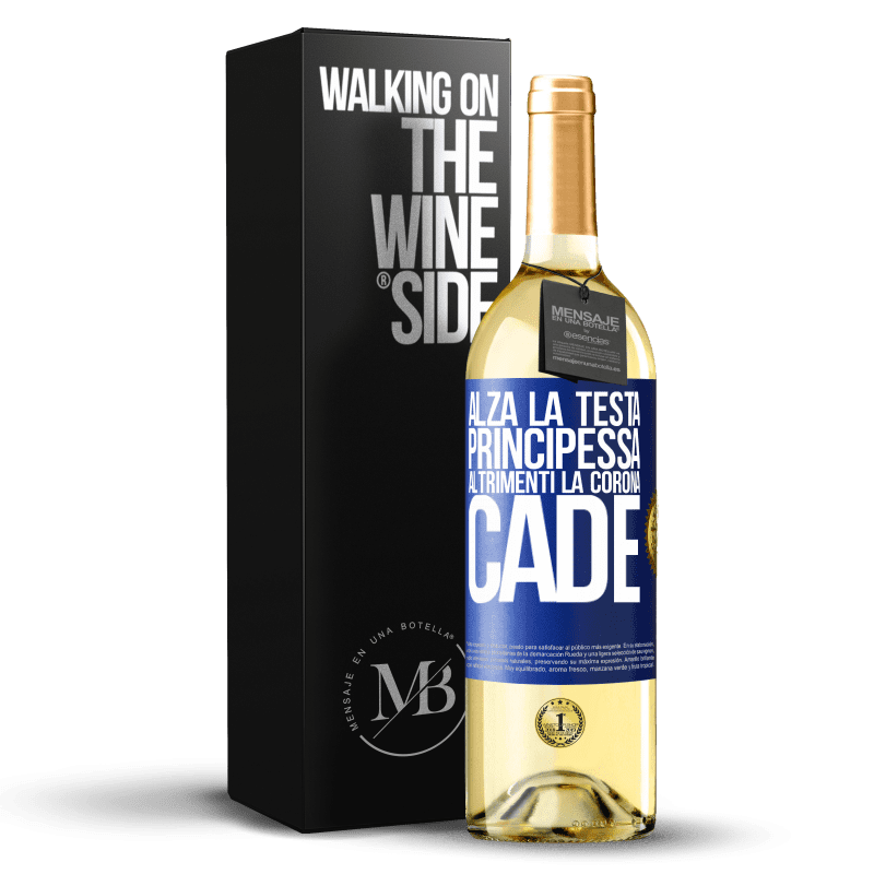 29,95 € Spedizione Gratuita | Vino bianco Edizione WHITE Alza la testa, principessa. Altrimenti la corona cade Etichetta Blu. Etichetta personalizzabile Vino giovane Raccogliere 2024 Verdejo