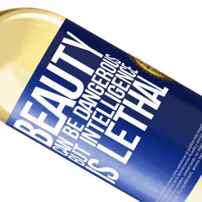 Unique & Personal Expressions. «Beauty can be dangerous, but intelligence is lethal» WHITE Edition