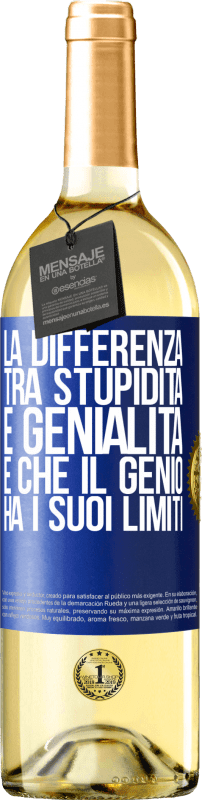 29,95 € Spedizione Gratuita | Vino bianco Edizione WHITE La differenza tra stupidità e genialità è che il genio ha i suoi limiti Etichetta Blu. Etichetta personalizzabile Vino giovane Raccogliere 2025 Verdejo