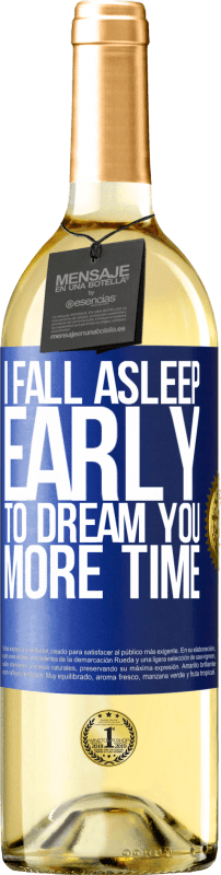 29,95 € | White Wine WHITE Edition I fall asleep early to dream you more time Blue Label. Customizable label Young wine Harvest 2024 Verdejo