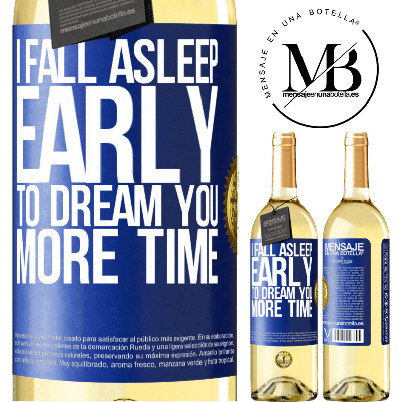 29,95 € Free Shipping | White Wine WHITE Edition I fall asleep early to dream you more time Blue Label. Customizable label Young wine Harvest 2022 Verdejo