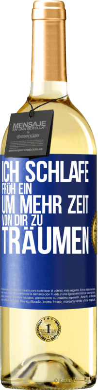 29,95 € | Weißwein WHITE Ausgabe Ich schlafe früh ein, um mehr Zeit von dir zu träumen Blaue Markierung. Anpassbares Etikett Junger Wein Ernte 2024 Verdejo