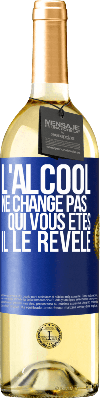 29,95 € | Vin blanc Édition WHITE L'alcool ne change pas qui vous êtes. Il le révèle Étiquette Bleue. Étiquette personnalisable Vin jeune Récolte 2023 Verdejo