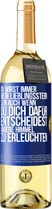 29,95 € Kostenloser Versand | Weißwein WHITE Ausgabe Du wirst immer mein Lieblingsstern sein, auch wenn du dich dafür entscheidest, andere Himmel zu erleuchten Blaue Markierung. Anpassbares Etikett Junger Wein Ernte 2024 Verdejo