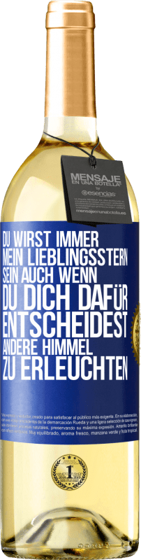 29,95 € Kostenloser Versand | Weißwein WHITE Ausgabe Du wirst immer mein Lieblingsstern sein, auch wenn du dich dafür entscheidest, andere Himmel zu erleuchten Blaue Markierung. Anpassbares Etikett Junger Wein Ernte 2025 Verdejo