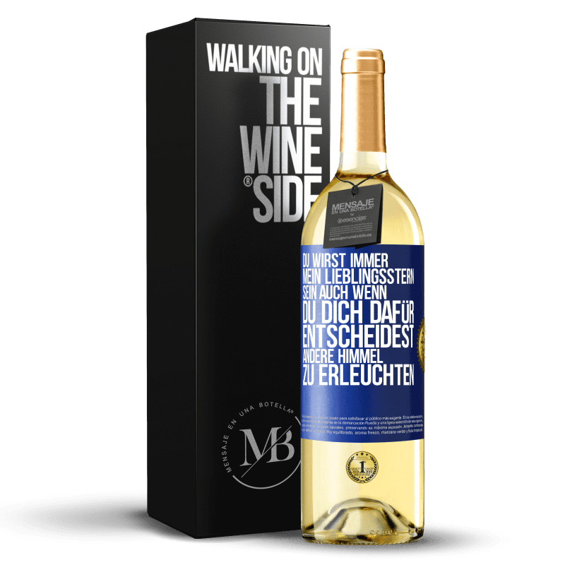 29,95 € Kostenloser Versand | Weißwein WHITE Ausgabe Du wirst immer mein Lieblingsstern sein, auch wenn du dich dafür entscheidest, andere Himmel zu erleuchten Blaue Markierung. Anpassbares Etikett Junger Wein Ernte 2023 Verdejo