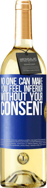 «No one can make you feel inferior without your consent» WHITE Edition