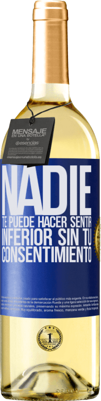 29,95 € Envío gratis | Vino Blanco Edición WHITE Nadie te puede hacer sentir inferior sin tu consentimiento Etiqueta Azul. Etiqueta personalizable Vino joven Cosecha 2025 Verdejo