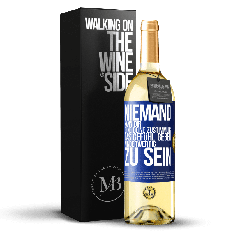 29,95 € Kostenloser Versand | Weißwein WHITE Ausgabe Niemand kann dir, ohne deine Zustimmung, das Gefühl geben, minderwertig zu sein Blaue Markierung. Anpassbares Etikett Junger Wein Ernte 2023 Verdejo