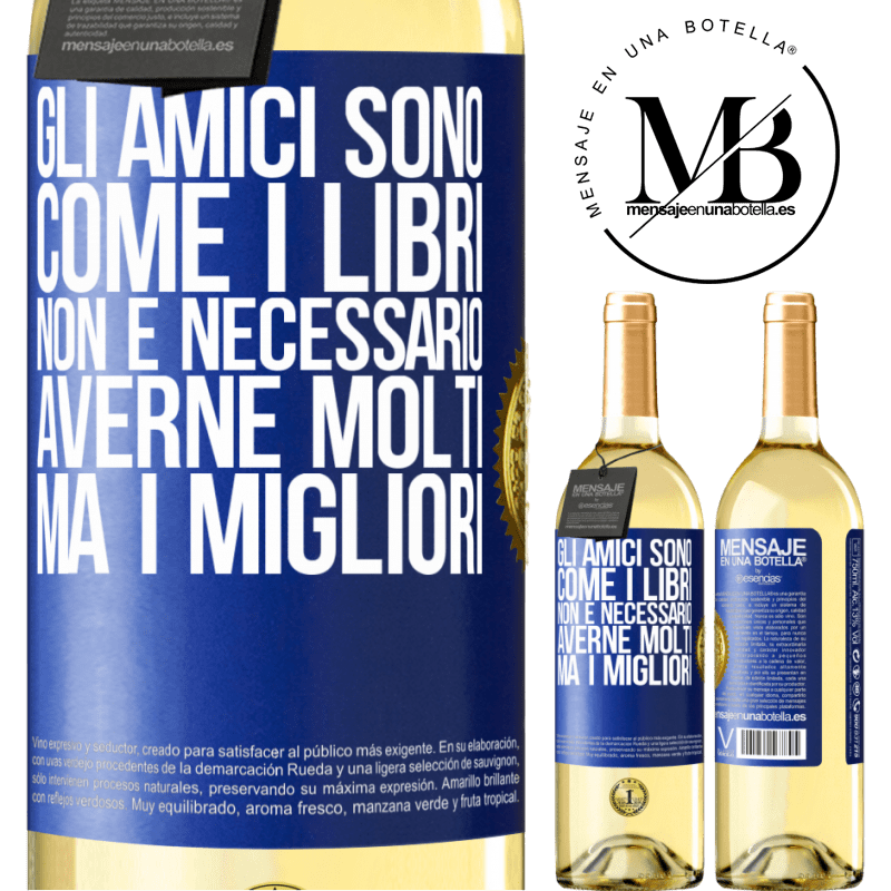 29,95 € Spedizione Gratuita | Vino bianco Edizione WHITE Gli amici sono come i libri. Non è necessario averne molti, ma i migliori Etichetta Blu. Etichetta personalizzabile Vino giovane Raccogliere 2024 Verdejo