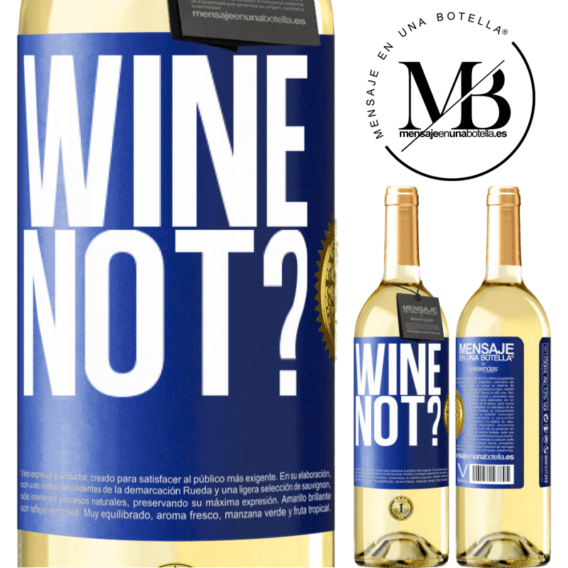 29,95 € Free Shipping | White Wine WHITE Edition Wine not? Blue Label. Customizable label Young wine Harvest 2023 Verdejo