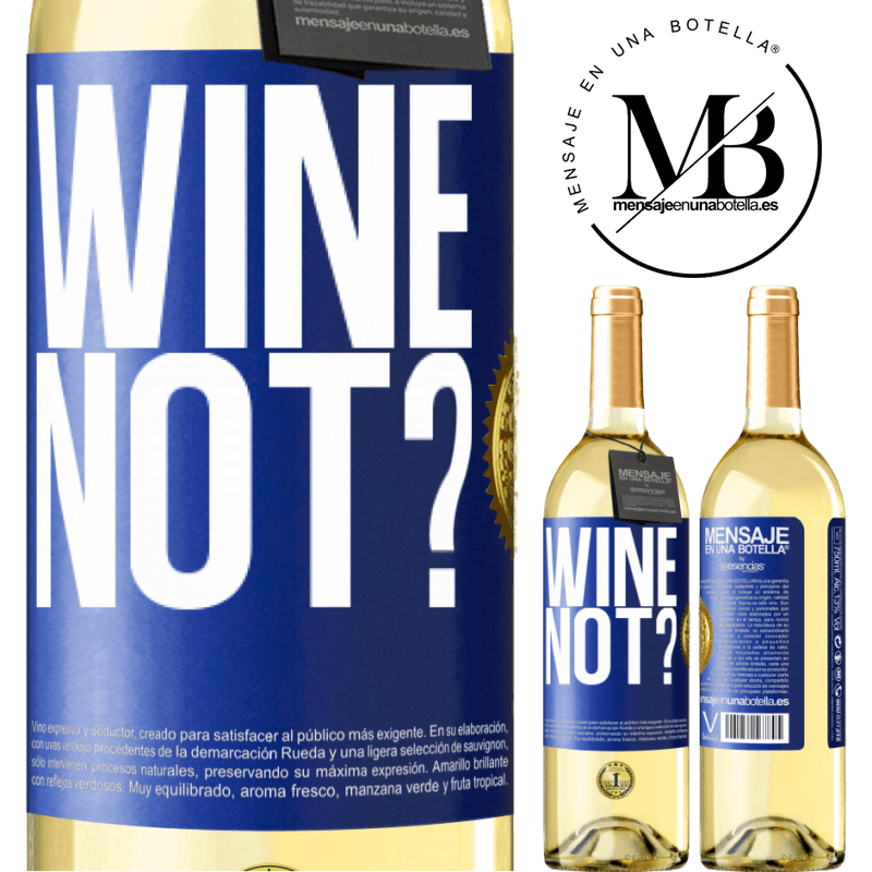 29,95 € Free Shipping | White Wine WHITE Edition Wine not? Blue Label. Customizable label Young wine Harvest 2025 Verdejo