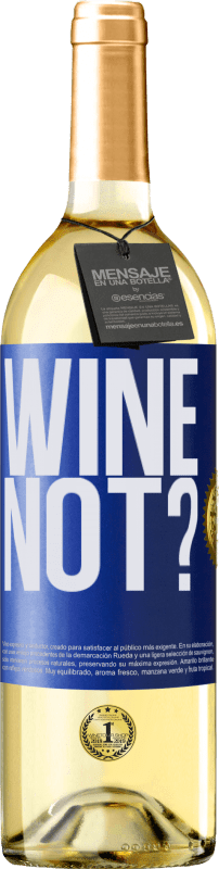 29,95 € | Vino Blanco Edición WHITE Wine not? Etiqueta Azul. Etiqueta personalizable Vino joven Cosecha 2024 Verdejo